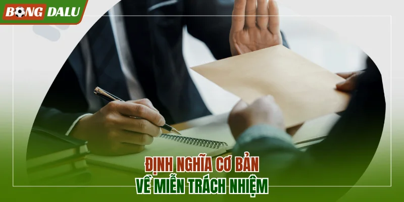 Định nghĩa cơ bản về miễn trách nhiệm tại Bongdalu