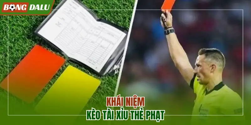 Khái niệm của kèo tài xỉu thẻ phạt