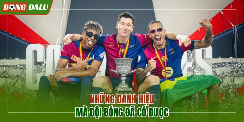 Những danh hiệu xuất sắc mà đội bóng đã có được