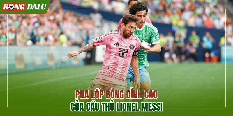 Pha lốp bóng đỉnh cao của Lionel Messi