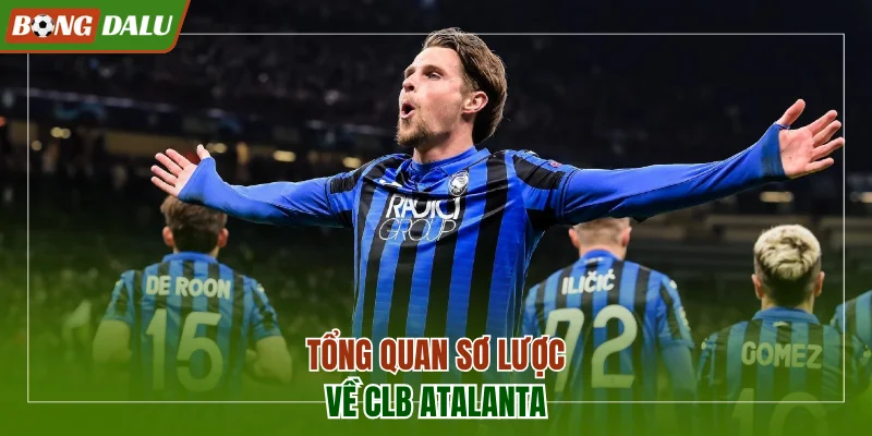 Tổng quan sơ lược về CLB Atalanta