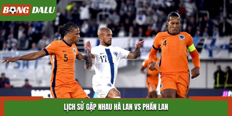 Soi kèo Hà Lan vs Phần Lan từ thống kê kết quả đối đầu