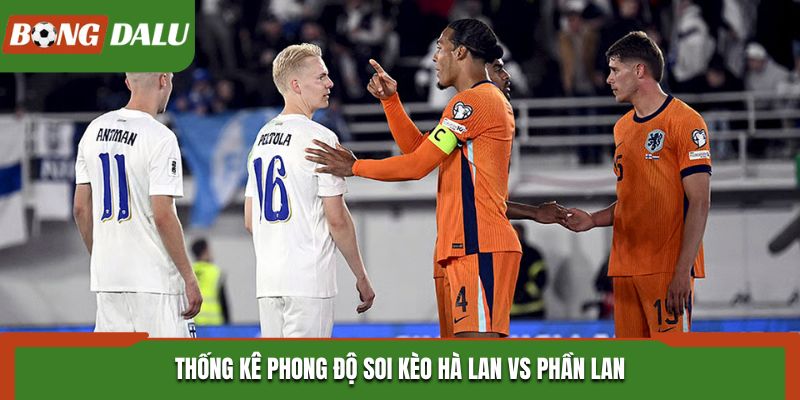 Thống kê phong độ Hà Lan vs Phần Lan