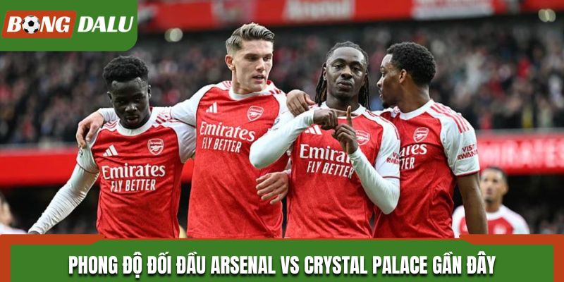 Soi kèo Arsenal vs Crystal Palace từ phong độ đối đầu